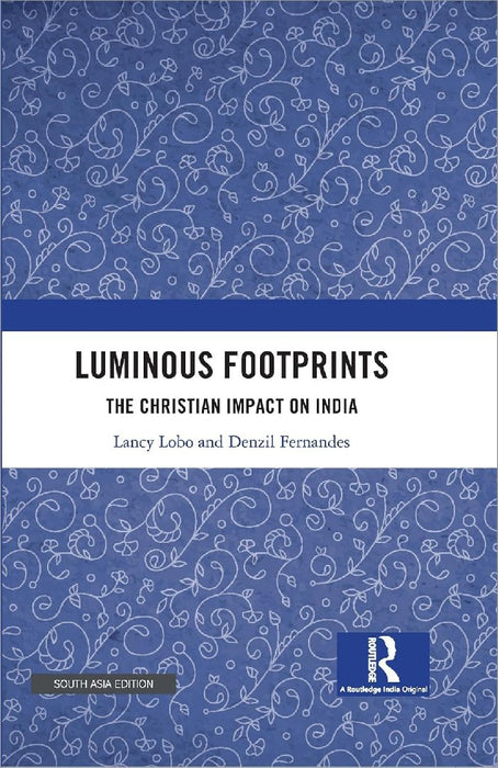 Luminous Footprints: The Christian Impact on India by Lancy Lobo