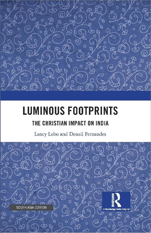 Luminous Footprints: The Christian Impact on India by Lancy Lobo