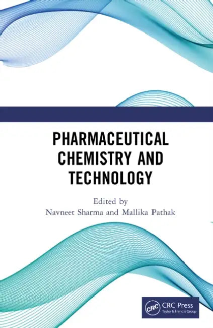 Pharmaceutical Chemistry and Technology by Navneet Sharma, Mallika Pathak