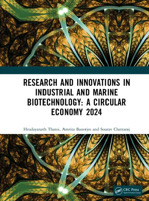 Research and Innovations in Industrial and Marine Biotechnology: A Circular Economy 2024 by Hrudayanath Thatoi