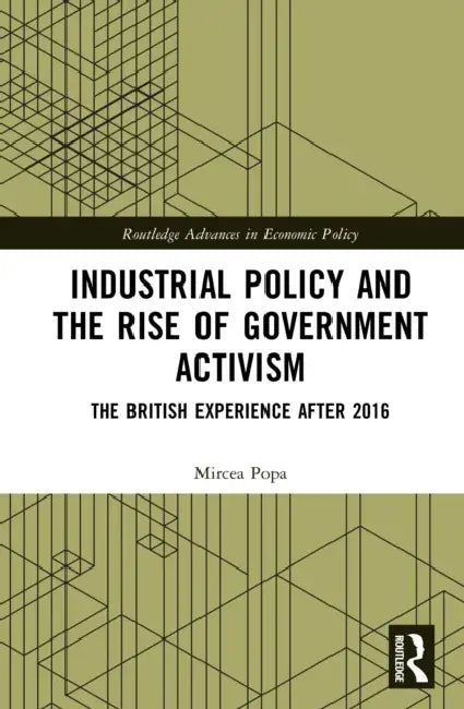 Industrial Policy and the Rise of Government Activism by Mircea Popa