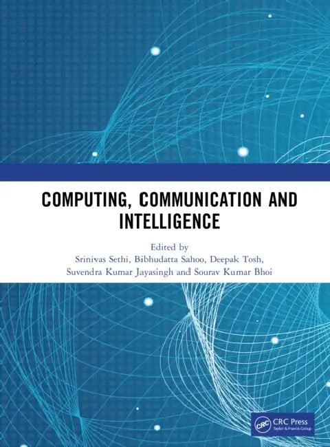 Computing, Communication and Intelligence by Srinivas Sethi
