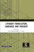 Literary Translation Language and Thought  by Rosy Singh