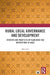 Rural Local Governance And Development: Theories And Practices Of Panchayati Raj Institutions In India by Mahi Pal