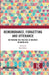 Remembrance Forgetting and Utterance: Rethinking the Politics of Memory in South Asia by Isha Dubey