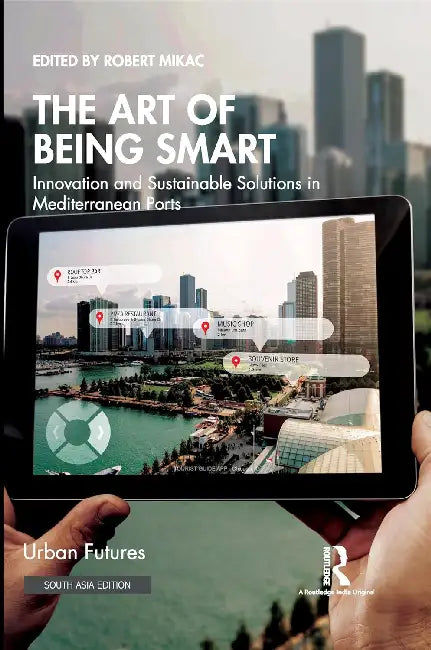 The Art of Being Smart: Innovation and Sustainable Solutions in Mediterranean Ports by Robert Mikac