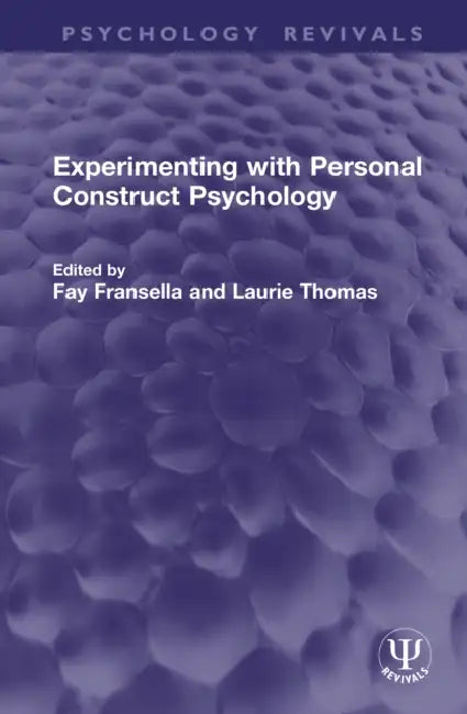 Experimenting with Personal Construct Psychology by Fay Fransella, Laurie Thomas
