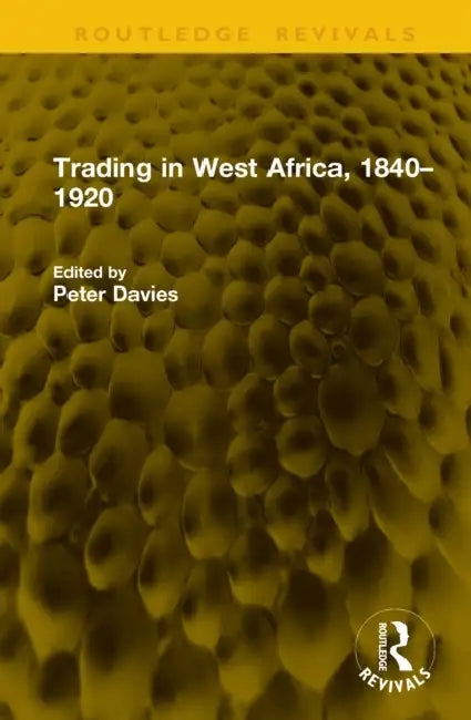 Trading in West Africa, 1840-1920 by Peter Davies