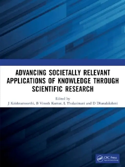 Advancing Societally Relevant Applications of Knowledge through Scientific Research by J. Krishnamoorthi, B. Vinoth Kumar, L. Thulasimani