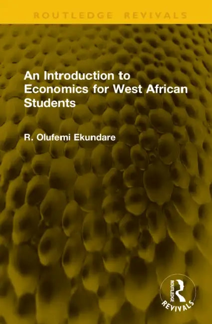 An Introduction to Economics for West African Students by R. Olufemi Ekundare