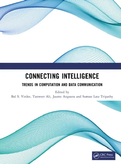 Connecting Intelligence: Trends in Computation and Data Communication by Bal S. Virdee