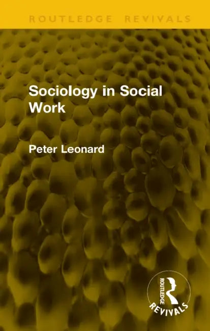 Sociology in Social Work by Peter Leonard
