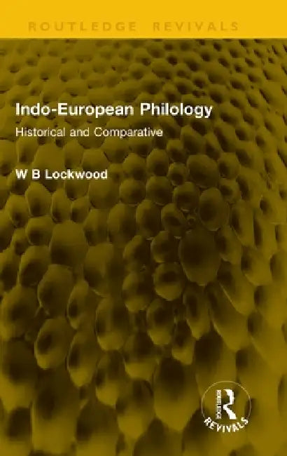 Indo-European Philology: Historical and Comparative by W. B. Lockwood