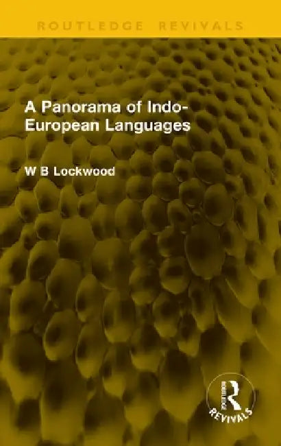 A Panorama of Indo-European Languages by W. B. Lockwood