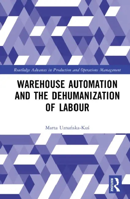 Warehouse Automation and the Dehumanization of Labour by Marta Uznańska-Kuś