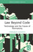 Law Beyond Code: Technology and the Future of Normativity by Tommaso Gazzolo
