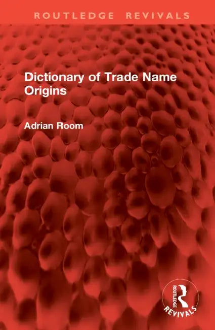 Dictionary of Trade Name Origins by Adrian Room