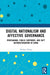 Digital Nationalism and Affective Governance: Propaganda, Public Sentiment, and Soft Authoritarianism in China by Dechun Zhang