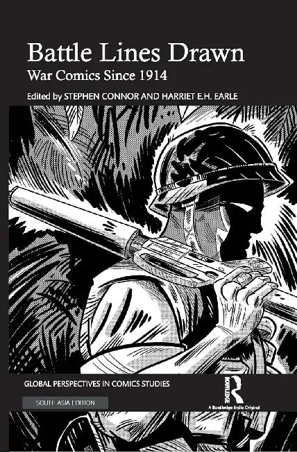 Battle Lines Drawn: War Comics Since 1914 by Stephen Connor