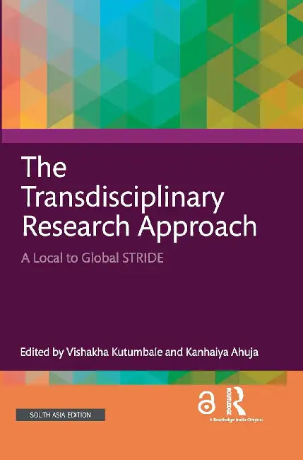 The Transdisciplinary Research Approach: A Local to Global STRIDE by Vishakha Kutumbale