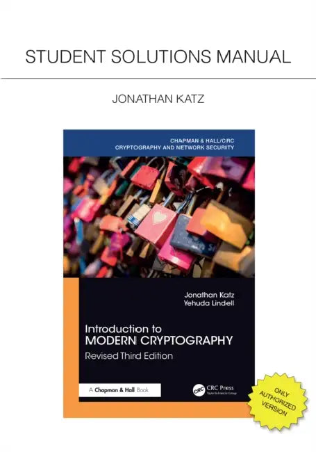 Introduction to Modern Cryptography, Revised Third Edition: Student Solutions Manual by Jonathan Katz