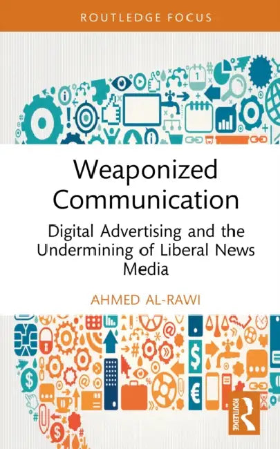 Weaponized Communication by Ahmed Al-Rawi