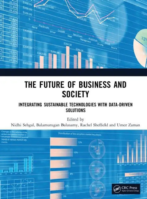 The Future of Business and Society: Integrating Sustainable Technologies with Data-Driven Solutions by Nidhi Sehgal
