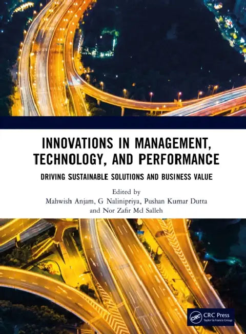Innovations in Management, Technology, and Performance: Driving Sustainable Solutions and Business Value by Mahwish Anjam