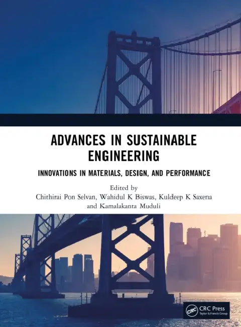 Advances in Sustainable Engineering: Innovations in Materials, Design, and Performance by Chithirai Pon Selvan