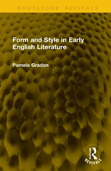 Form and Style in Early English Literature by Pamela Gradon