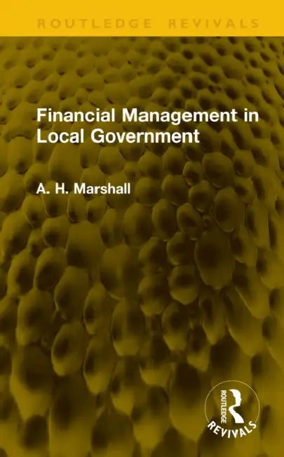 Financial Management in Local Government by A. H. Marshall