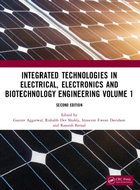 Integrated Technologies in Electrical, Electronics and Biotechnology Engineering Volume 1 by Gaurav Aggarwal, Rishabh Dev Shukla, Innocent Ewean Davidson