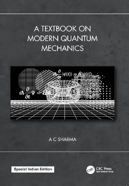A Textbook on Modern Quantum Mechanics by A C Sharma