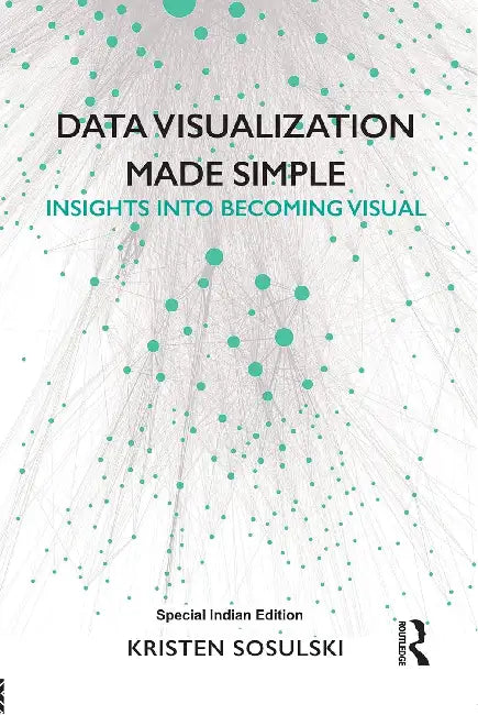 Data Visualization Made Simple by Kristen Sosulski