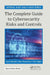 The Complete Guide to Cybersecurity Risks and Controls  by Anne Kohnke