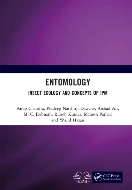 Entomology: Insect Ecology and Concepts of Ipm by Anup Chandra, Pradeep Natthuji Dawane, Arshad Ali
