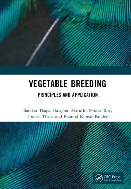Vegetable Breeding: Principles and Application by Bandan Thapa, Balagoni Maruthi, Sourav Roy