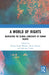 A World of Rights: Navigating the Global Landscape of Human Rights by Neeraj Singh Manhas, Nitan Sharma, Abhinav Tomer