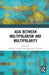 Asia between Multipolarism and Multipolarity by Sujan R. Chinoy, Jagannath P. Panda