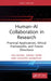Human-AI Collaboration in Research: Practical Applications, Ethical Frameworks, and Future Directions by Ida Skubis