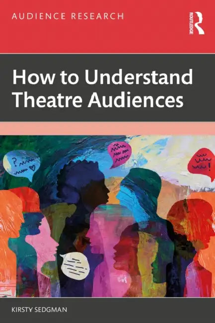 How to Understand Theatre Audiences by Kirsty Sedgman