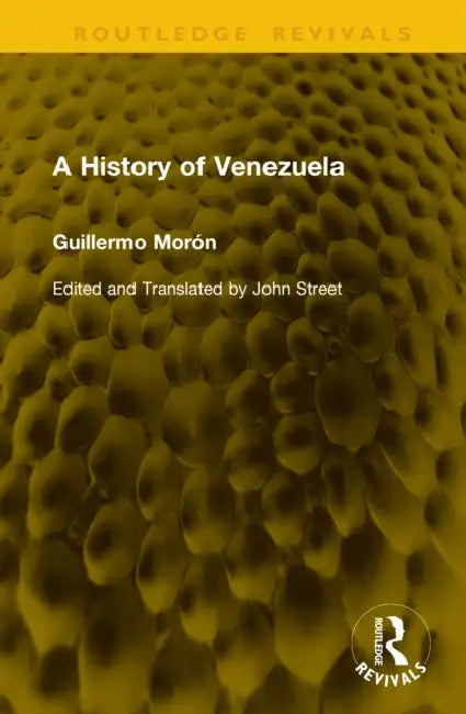 A History of Venezuela by Guillermo Morón, John Street