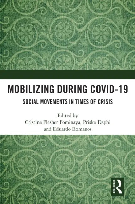 Mobilizing during COVID-19 by Cristina Flesher Fominaya