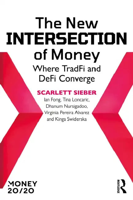 The New Intersection of Money: Where Tradfi and Defi Converge by Scarlett Sieber