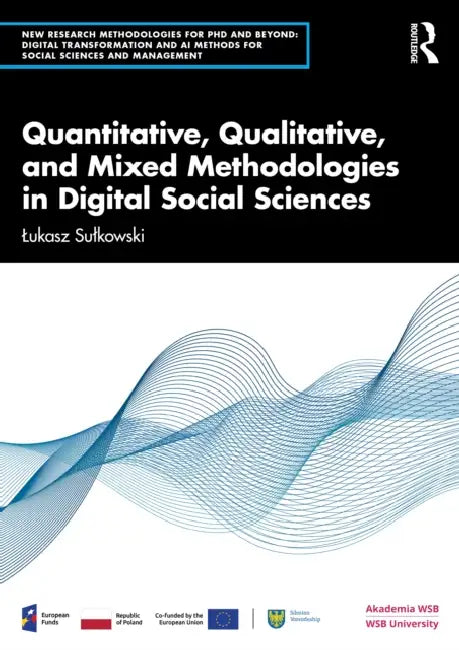 Quantitative, Qualitative, and Mixed Methodologies in Digital Social Sciences by Lukasz Sulkowski
