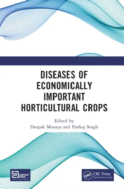 Diseases of Economically Important Horticultural Crops by Deepak Mourya