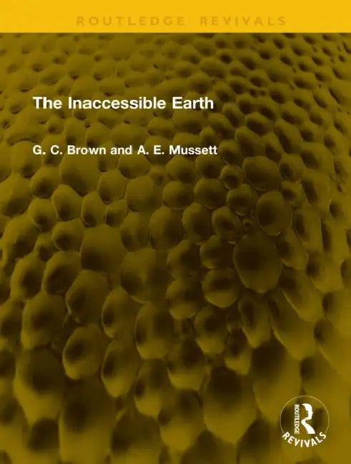 The Inaccessible Earth by G. C. Brown
