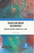 Spaces between Belongings: Armenian Diasporic Communities in India by Ani Yeremyan