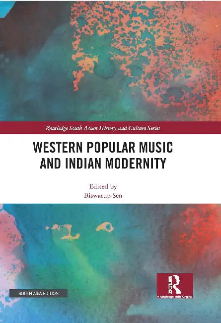 Western Popular Music and Indian Modernity  by Biswarup Sen