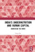 India’s Undernutrition and Human Capital: Addressing the Roots by Veena S Rao